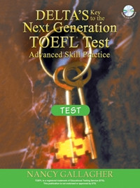Delta’s Key to the Next Generation TOEFL Test: Advanced Skill Practice - Practice Test