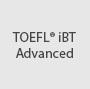TOEFL® iBT Advanced